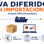 IVA diferido en importaciones para Amazon FBA | Guía 2026